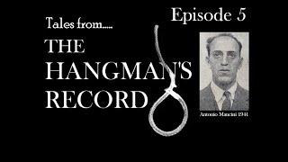 Tales from The Hangman's Record. Episode Five. Antonio Mancini - 31st October 1941, Pentonville.