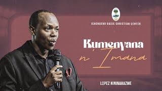 Kumenyana n' Imana // Pst. Lopez Nininahazwe