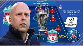 MUST WIN ! LIVERPOOL BEST PREDICTED STARTING XI UCL ROUND OF 16, 2ND LEG 24/25 ~ LIVERPOOL VS PSG