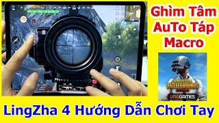 LINGZHA 4 - Hướng Dẫn Chơi Tay PUBG Mobile - Ghìm Tâm - Auto Táp - Macro - IOS