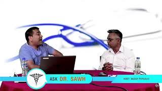 ASK DR. SAWH. Your weekly Medical Show. Bringing the Doctor in your home. Rebroadcast.