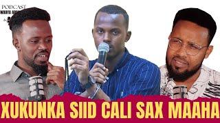 XUKUNKA SIID CALI SAX MAAHA | ALI ADAN MUMIN | FULL WAREYSI | WAAYA ARAG PODCAST | SHARMAKE ABUKAR