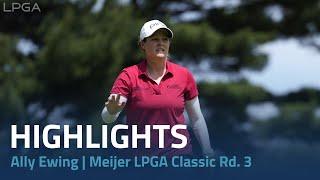 Ally Ewing Highlights | Meijer LPGA Classic Rd. 3