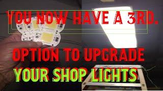 A 3rd. OPTION to upgrade to LED shop lighting.