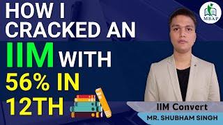 How I Cracked An IIM with 56% in 12th | Poor Academics Can't Stop you | CAT 2022 Strategy Video