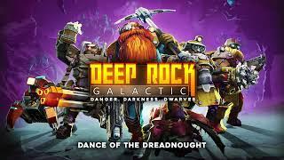 Deep Rock Galactic - Dance of the Dreadnought (Original Soundtrack Vol. II)