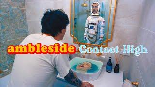 Ambleside | Contact High [Official Music Video]