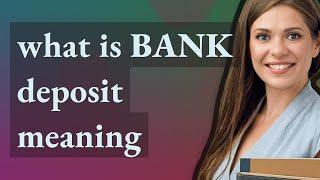 Bank deposit | meaning of Bank deposit