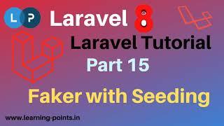 Laravel Faker Class | How to use laravel faker inside seeder | Laravel 8 Tutorial | Learning Points