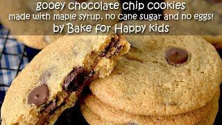 Gooey Chocolate Chip Cookies (made with maple syrup, no cane sugar and no eggs)