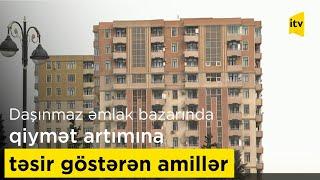 Daşınmaz əmlak bazarında qiymət artımına təsir göstərən amillər hansılardır?