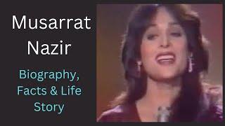 Musarrat Nazir – Biography, Facts & Life Story