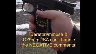 Part 4 - Negative Comments @BERETTA9mmUSA  & @CZ9mmUSA hide from their channel.…. snowflakes ️