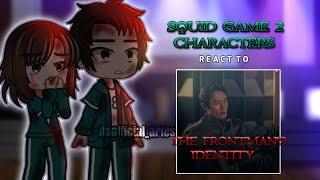 Squid game 2 characters react to THE FRONTMAN | gacha club | SQUID GAME REACT