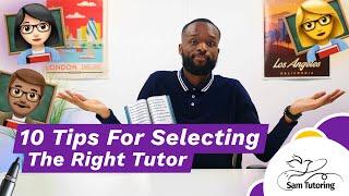 PROFESSIONAL TUTOR EXPLAINS How to Select the Right Tutor