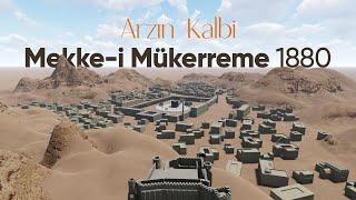 Makkah al-Mukarramah (1880) 3D Virtual Tour / Worldwide First