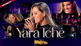 Yara Tchê DVD Completo - Acústico Imaginar