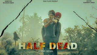 Half Dead || Short Film || Raw Films ||