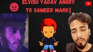 Elvish Yadav angry  reply to Sameer Mark||Elvish Yadav controversy 