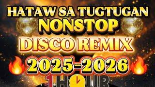 DISCO REMIX HATAW SA TUGTUGAN NONSTOP 2025-2026