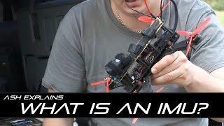 What is an IMU? What does an IMU do? Simple explanation for DJI drone IMU or quad copters.