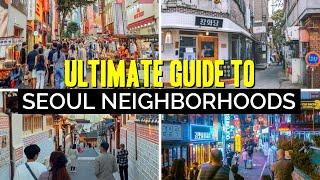 7 MUST SEE Neighborhoods in SEOUL, South Korea | Seoul Travel Guide