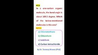 MCQ-89 on bond angle of one carbon molecules by Dr. Tanmoy Biswas (Phd) for JEE-mains, NEET, CBSE.