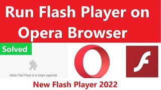 Run and Enable Adobe Flash player on Opera Browser 2022 | Enable flash player on Opera 2022