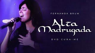 Fernanda Brum - Alta Madrugada | DVD Cura-me