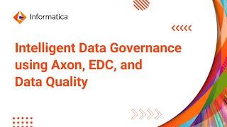 Intelligent Data Governance using Axon, EDC and Data Quality