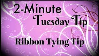 Ribbon Tying Tip | 2-Minute Tuesday Tip