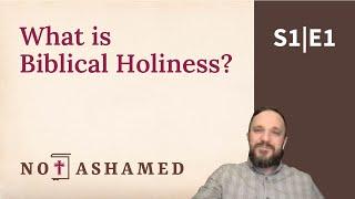 What is Biblical Holiness? with Josh Ratliff