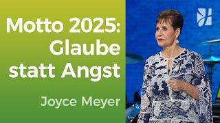 Keine Angst vor 2025  Wie dein GLAUBE dir hilft  – Joyce Meyer – Mit Jesus den Alltag meistern