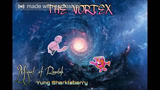 Miguel of Romtuk - The Vortex (Feat. Yung Sharkleberry)