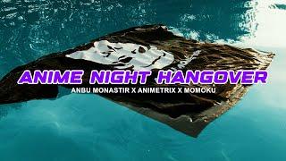 Anime Night Hangover | Momoku x Anbu Monastir x Animetrix | (ANIME SOMMER SONG)