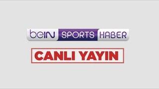 BeinSports Haber Canlı Yayın İzle