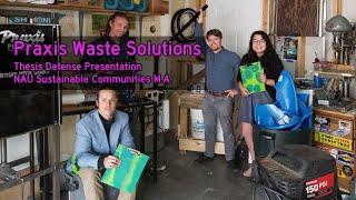 Praxis Waste Solutions- M.A. Thesis Defense- Tyler Linner