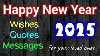 Happy New Year Wishes to Send Your Loved Ones for 2025 New Year Messages Quotes Happy New Year 2025