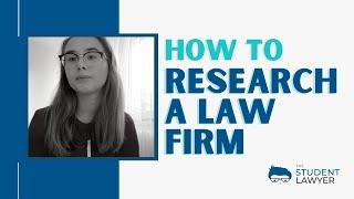 HOW TO RESEARCH A LAW FIRM | THE STUDENT LAWYER