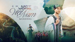 KHẢI ĐĂNG - MỘT VÒNG VIỆT NAM OFFICIAL MV (ĐÔNG THIÊN ĐỨC)