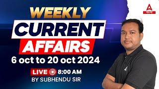 Weekly Current Affairs 2024 | 6 Oct to 20 Oct Current Affairs | Current Affairs By Subhendu Sir