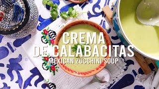 Crema de Calabacitas (Mexican Cream of Zucchini)