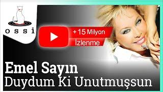 Emel Sayın - Duydum Ki Unutmuşsun