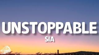 Sia - Unstoppable (Lyrics)