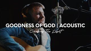 GOODNESS OF GOD (Acoustic) - Chasing the Light