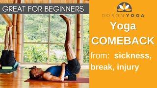 Yoga after a Break, Sickness, Injury | Come Back to Your Practice with Doron Yoga Recovery Class