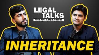 Right of Inheritance and its procedure under law in Pakistan | Legal Talks Episode 11| Podcast