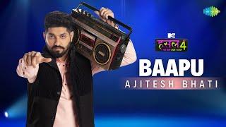 Baapu | AJITESH BHATI | MTV Hustle 4