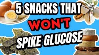 5 Delicious Snacks That WILL NOT Spike Your Blood Sugar Levels!