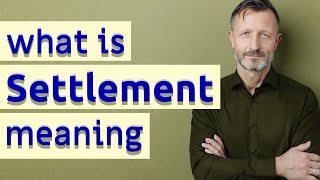 Settlement | Meaning of settlement